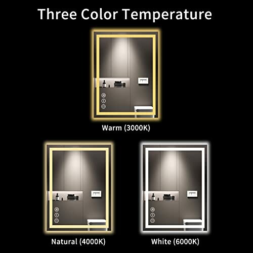 Mirror with three color temperature settings: warm, natural, and white.
